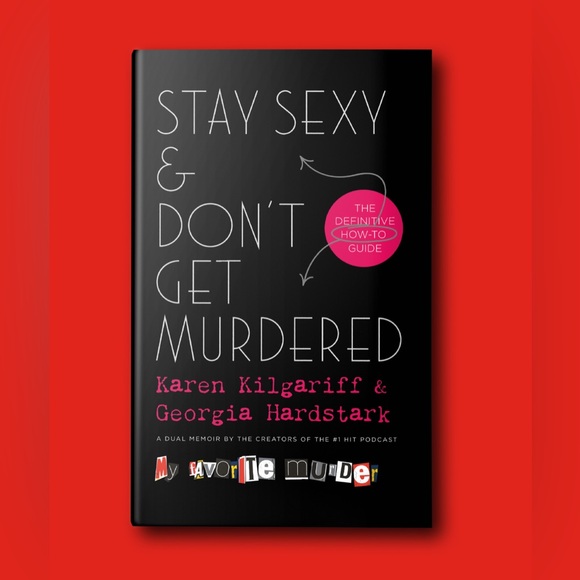 My Favorite Murder Other - Stay Sexy and Don’t Get Murdered Hardcover Book